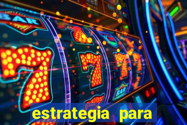 estrategia para jogar na roleta